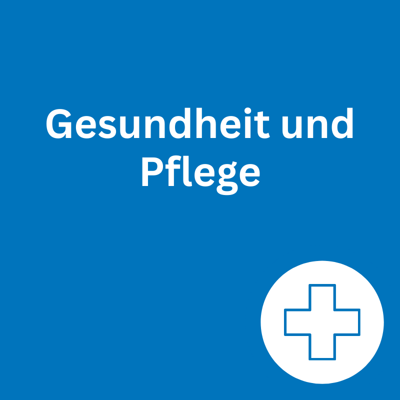 Gesundheit und Pflege